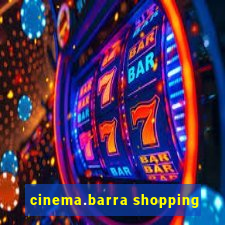 cinema.barra shopping